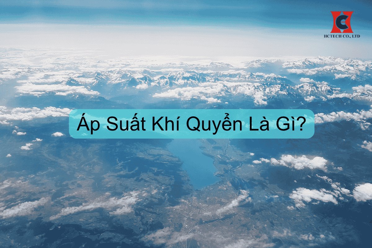 Áp suất khí quyển là gì? Công thức tính, đơn vị đo và ví dụ thực tế